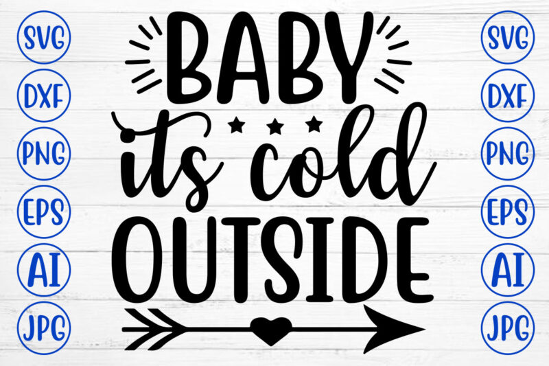 BABY ITS COLD OUTSIDE SVG Cut File