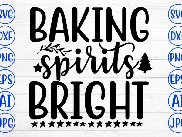 Baking spirits bright svg cut file t shirt template