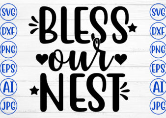 BLESS OUR NEST SVG Cut File t shirt template