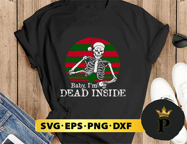 Baby I’m Dead Inside Christmas Skeleton SVG, Merry christmas SVG, Xmas SVG Digital Download