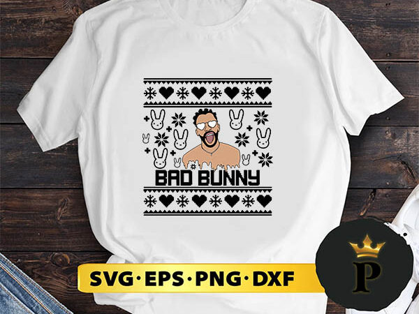 Bad bunny ugly christmas svg, merry christmas svg, xmas svg digital download t shirt template