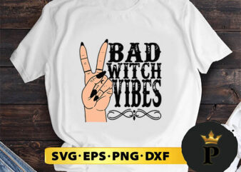 Bad Witch Vibes Witch Hand Halloween SVG, Halloween Silhouette SVG, Halloween svg, Witch Svg, Halloween Ghost svg, Halloween Clipart, Pumpkin svg files, Halloween svg png graphics