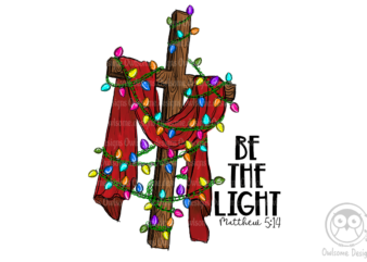 Be The Light Sublimation Design