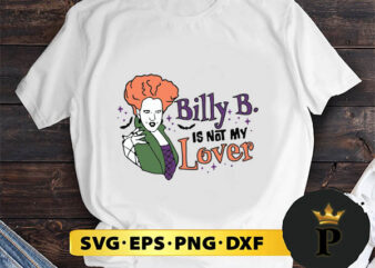 Billy Butcherson Is Not My Lover Halloween Disney Hocus Pocus Ladies SVG, Halloween Silhouette SVG, Halloween svg, Witch Svg, Halloween Ghost svg, Halloween Clipart, Pumpkin svg files, Halloween svg png