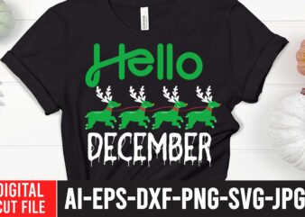 Hello December SVG Cut File , christmas svg, christmas t shirt design, christmas tree svg, christmas shirt ideas, merry christmas svg, nightmare before christmas svg, free christmas svg, santa hat