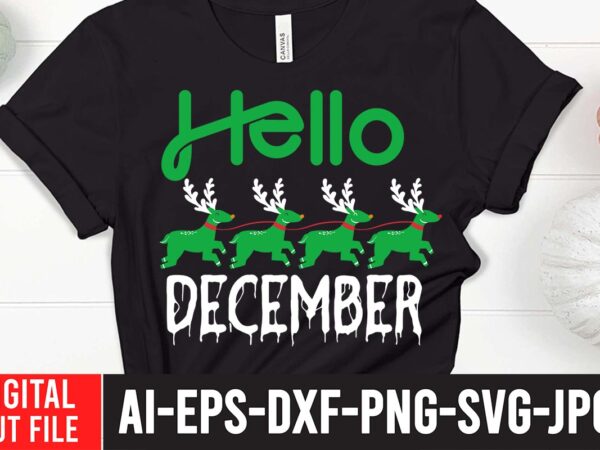 Hello december svg cut file , christmas svg, christmas t shirt design, christmas tree svg, christmas shirt ideas, merry christmas svg, nightmare before christmas svg, free christmas svg, santa hat