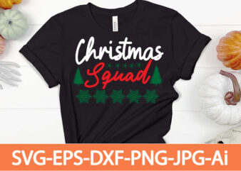christmas squad T-shirt Design,Winter SVG Bundle, Christmas Svg, Winter svg, Santa svg, Christmas Quote svg, Funny Quotes Svg, Snowman SVG, Holiday SVG, Winter Quote Svg,Funny Christmas Svg Bundle, Christmas Svg,