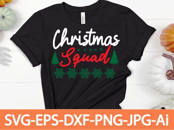 Christmas squad t-shirt design,winter svg bundle, christmas svg, winter svg, santa svg, christmas quote svg, funny quotes svg, snowman svg, holiday svg, winter quote svg,funny christmas svg bundle, christmas svg,
