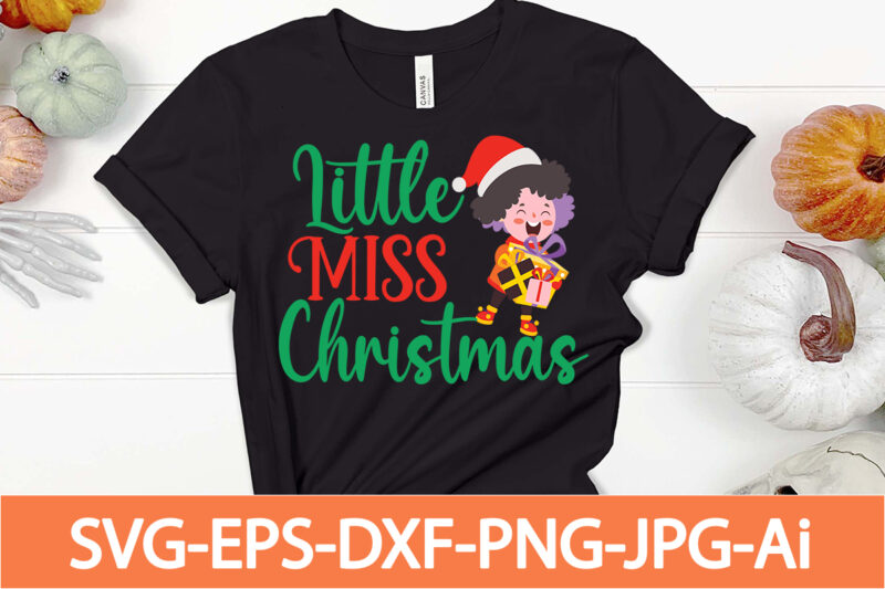 little miss christmas T-shirt Design,Winter SVG Bundle, Christmas Svg, Winter svg, Santa svg, Christmas Quote svg, Funny Quotes Svg, Snowman SVG, Holiday SVG, Winter Quote Svg,Funny Christmas Svg Bundle, Christmas