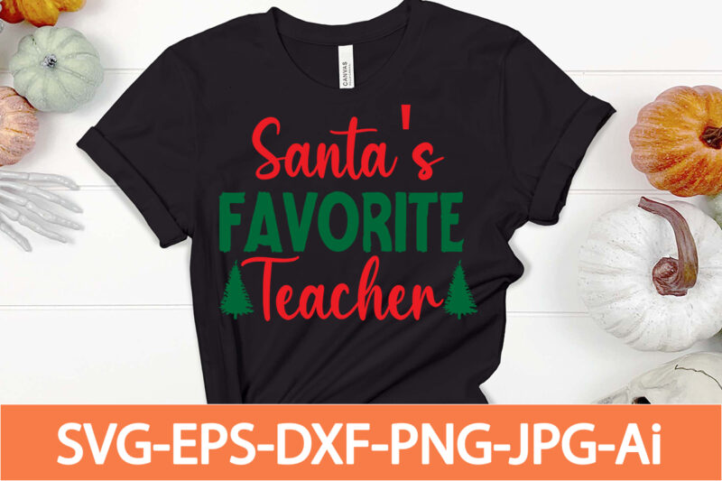 santa's favorite teacher T-shirt Design,Winter SVG Bundle, Christmas Svg, Winter svg, Santa svg, Christmas Quote svg, Funny Quotes Svg, Snowman SVG, Holiday SVG, Winter Quote Svg,Funny Christmas Svg Bundle, Christmas