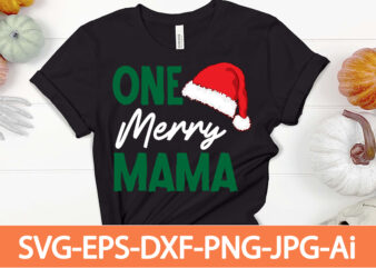 one merry mama T-shirt DesignWinter SVG Bundle, Christmas Svg, Winter svg, Santa svg, Christmas Quote svg, Funny Quotes Svg, Snowman SVG, Holiday SVG, Winter Quote Svg,Funny Christmas Svg Bundle, Christmas