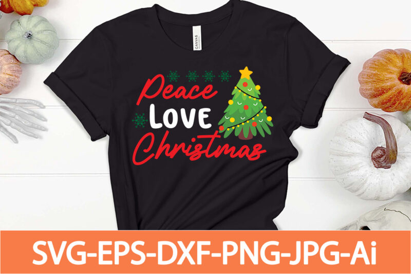 peace love christmas T-shirt Design,Winter SVG Bundle, Christmas Svg, Winter svg, Santa svg, Christmas Quote svg, Funny Quotes Svg, Snowman SVG, Holiday SVG, Winter Quote Svg,Funny Christmas Svg Bundle, Christmas