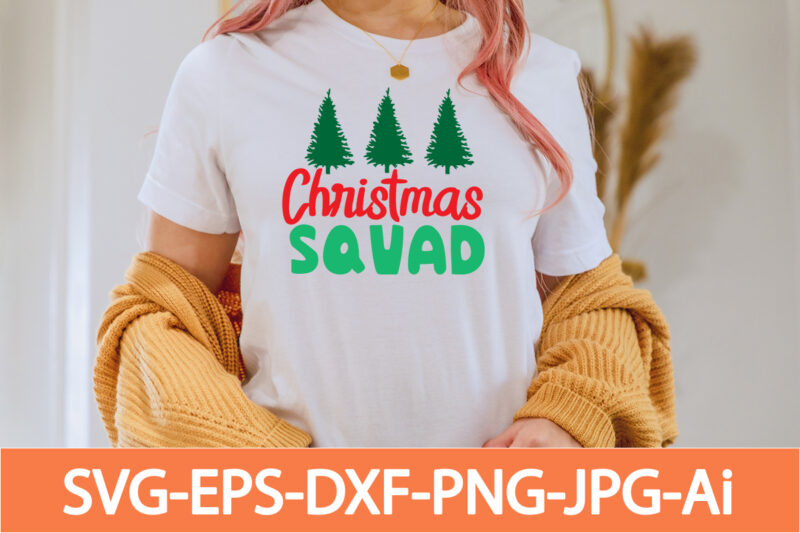 Christmas Squad T-shirt Design,Winter SVG Bundle, Christmas Svg, Winter  svg, Santa svg, Christmas Quote svg, Funny Quotes Svg, Snowman SVG, Holiday  SVG, Winter Quote Svg,Funny Christmas Svg Bundle, Christmas Svg, Christmas  Quotes