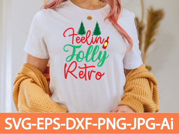 Feelin folly retro t-shirt design,winter svg bundle, christmas svg, winter svg, santa svg, christmas quote svg, funny quotes svg, snowman svg, holiday svg, winter quote svg,funny christmas svg bundle, christmas Feelin folly retro t-shirt design,winter svg bundle, christmas svg, winter svg, santa svg, christmas quote svg, funny quotes svg, snowman svg, holiday svg, winter quote svg,funny christmas svg bundle, christmas