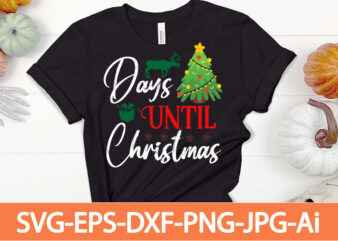days until christmas,Winter SVG Bundle, Christmas Svg, Winter svg, Santa svg, Christmas Quote svg, Funny Quotes Svg, Snowman SVG, Holiday SVG, Winter Quote Svg,Funny Christmas Svg Bundle, Christmas Svg, Christmas