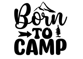 Born to Camp SVG