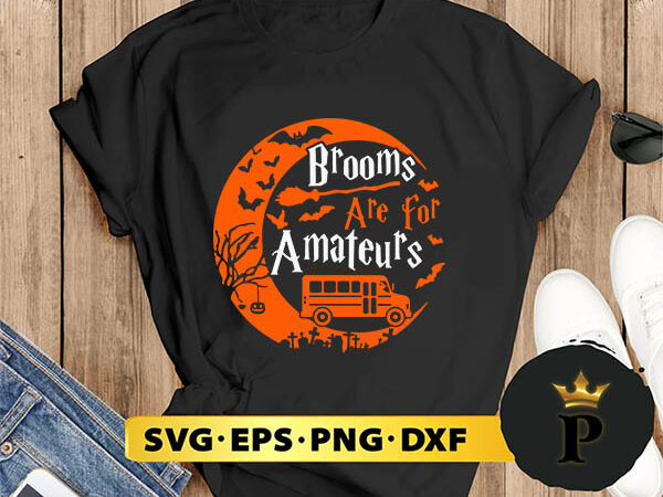 Brooms are for amateurs bus driver halloween svg, halloween silhouette svg, halloween svg, witch svg, halloween ghost svg, halloween clipart, pumpkin svg files, halloween svg png graphics