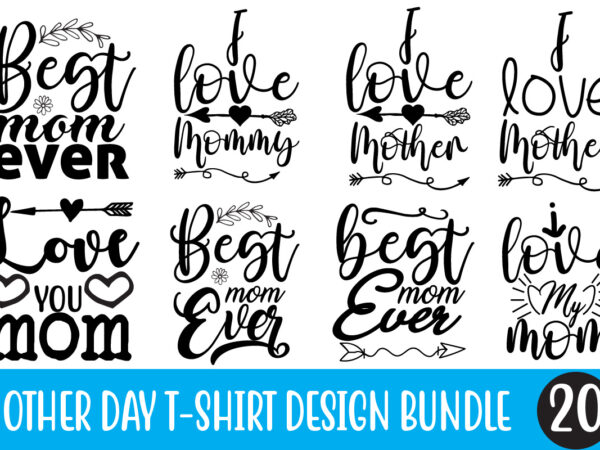 Mother day t-shirt design bundle,mom shirt, mothers day shirt, mother shirt ,to the world you are a mother but to us you are the world mom shirt