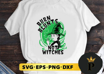 Burn Blunts Not Witches svg, Halloween Silhouette SVG, Halloween svg, Witch Svg, Halloween Ghost svg, Halloween Clipart, Pumpkin svg files, Halloween svg png graphics