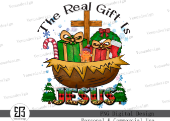 The Real Gift is Jesus PNG t shirt designs for sale