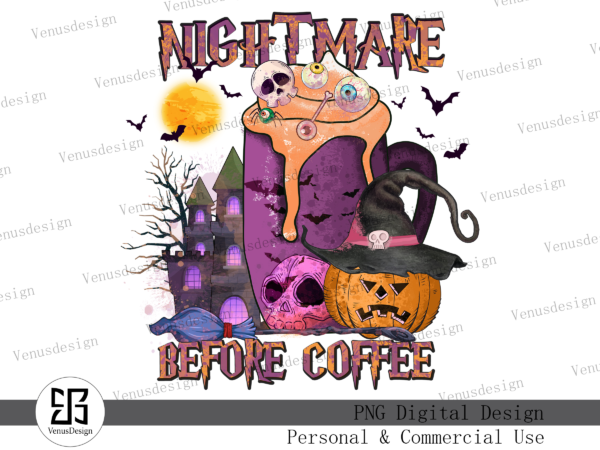 Nightmare before coffee sublimation T shirt vector artwork