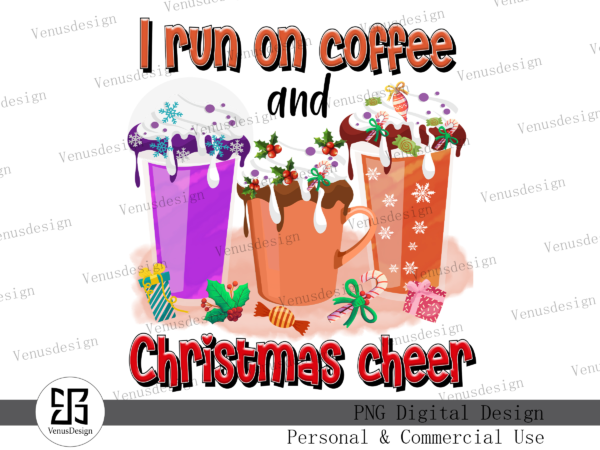 I run on coffee and christmas cheer png t shirt design for sale