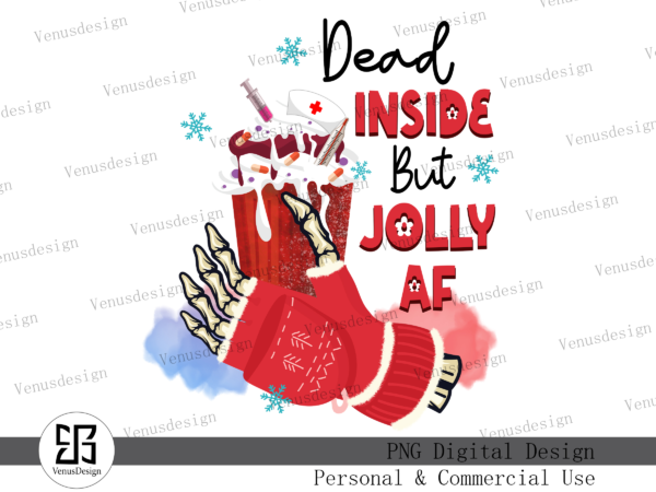 Dead inside but jolly af sublimation t shirt vector illustration