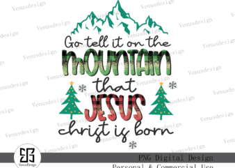Go tell it on the mountain that Jesus Christ is born PNG
