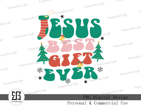 Jesus best gift ever png sublimation vector clipart