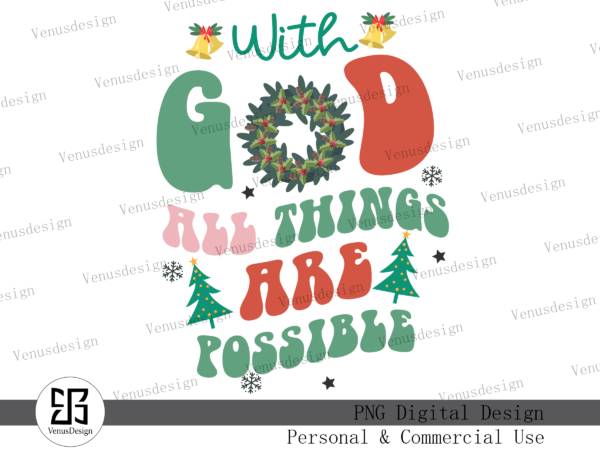 With god all things are possible png t shirt design for sale