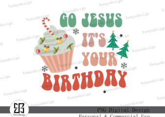 Go Jesus It’s Your Birthday Sublimation
