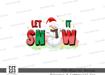 Let It Snow Png Sublimation t shirt vector graphic
