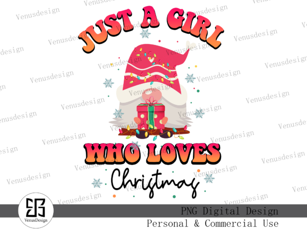 Just a girl who loves christmas png vector clipart