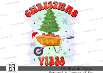 Christmas Vibes wheelbarrow Sublimation t shirt vector file