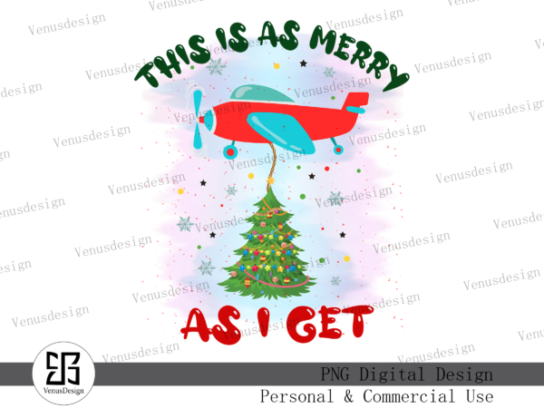 This is as merry as i get sublimation t shirt designs for sale