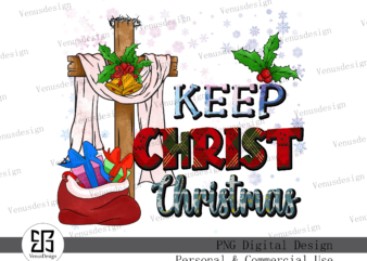 Keep Christ Christmas Sublimation t shirt vector art