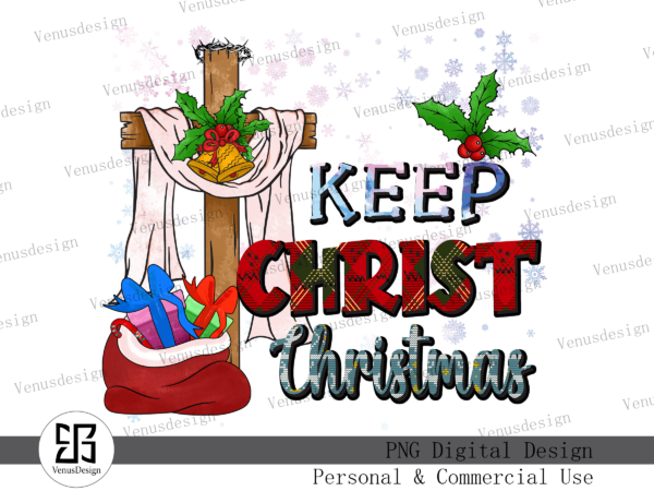 Keep christ christmas sublimation t shirt vector art