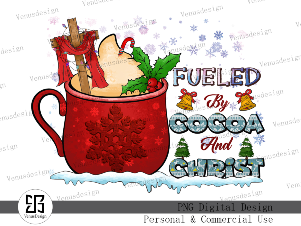 Fueled by cocoa and christ sublimation t shirt graphic design