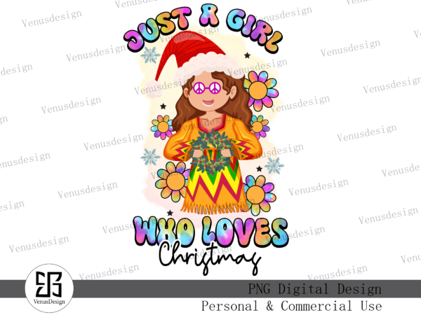 Just a girl who loves christmas png vector clipart