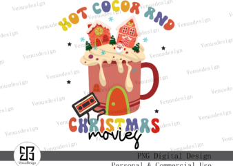 Hot cocoa and Christmas movies PNG graphic t shirt