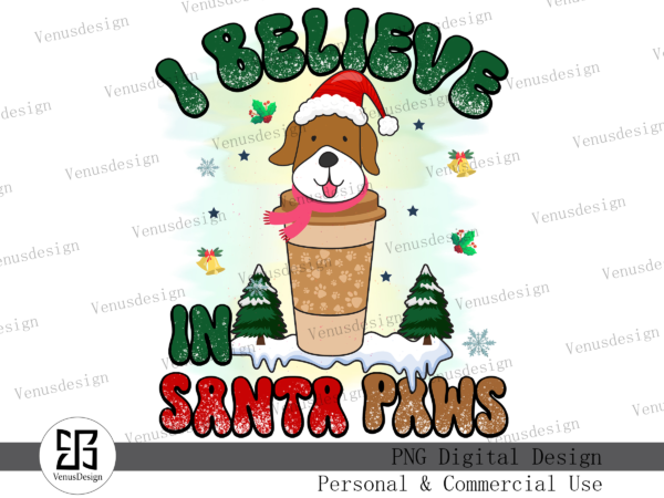 I believe in santa paws sublimation t shirt design for sale