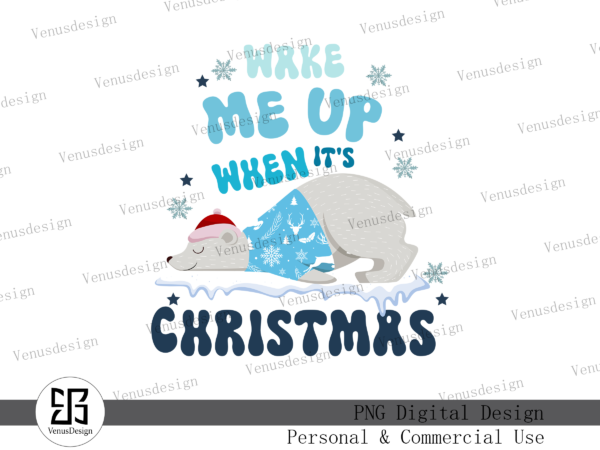 Wake me up when it’s christmas png t shirt design for sale
