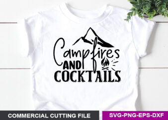 Campfires & Cocktails SVG t shirt vector file