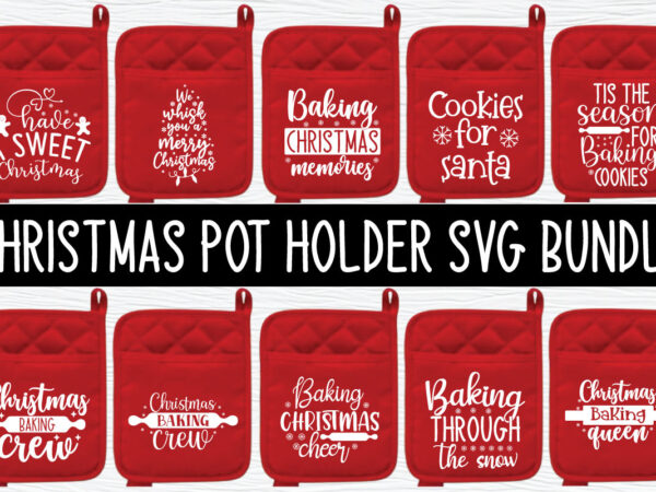 Christmas pot holder svg bundle t shirt vector file