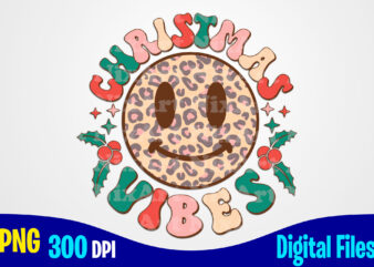 Christmas Vibes png, Holly Jolly, Smiley, Leopard, Retro, Christmas sublimation design
