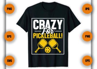 Crazy for Pickleball T Shirt, Pickleball T Shirt Design, Pickleball Game, Pickleball Player,