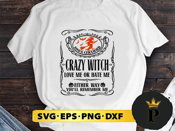 Crazy witch love me or hate me svg, halloween silhouette svg, halloween svg, witch svg, halloween ghost svg, halloween clipart, pumpkin svg files, halloween svg png graphics