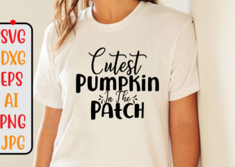 Cutest Pumpkin In The Patch SVG Cut File t shirt vector file