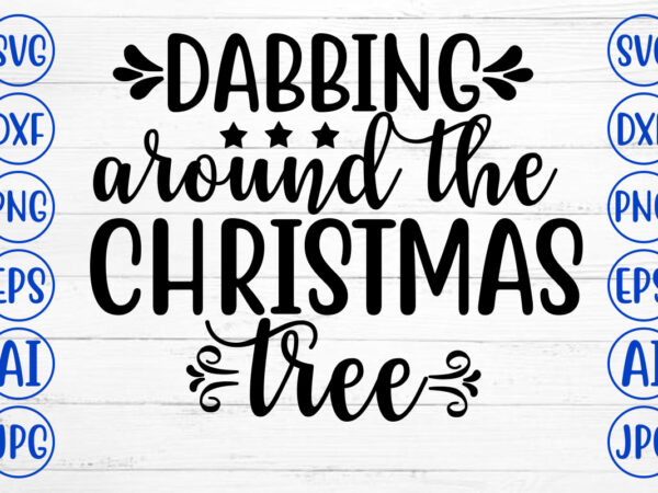 Dabbimng around the christmas tree svg cut file t shirt vector illustration