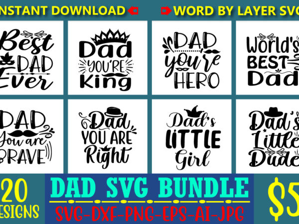 Dad svg bundle, father svg, fathers day svg, daddy svg, best dad ever svg, best dad svg,dad svg, father svg, dad life svg, dad bundle svg, father’s day svg,dad svg, t shirt vector illustration